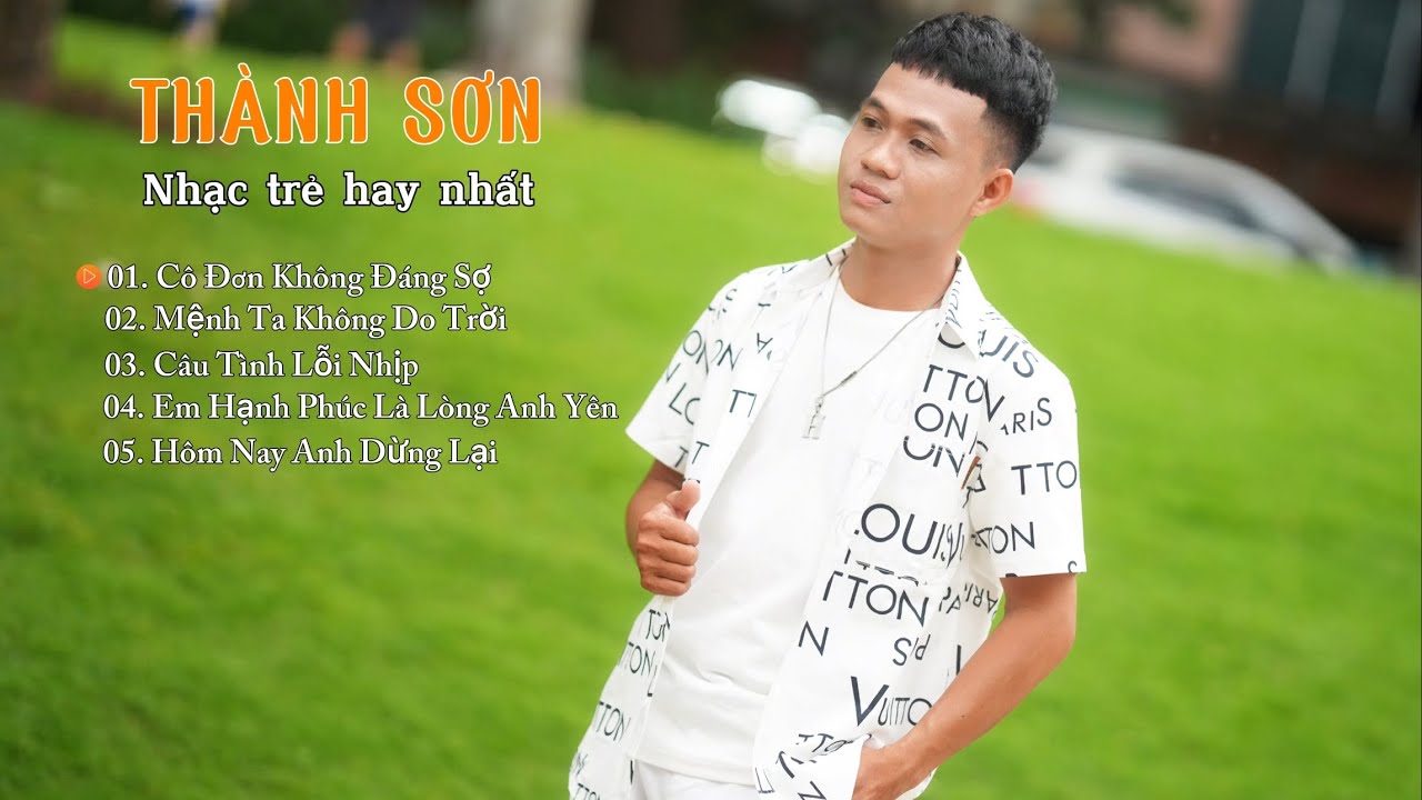 Thành Sơn 2025 - Cô Đơn Không Đáng Sợ, Mệnh Ta Không Do Trời- Nhạc Trẻ Hay Nhất Của Thành Sơn