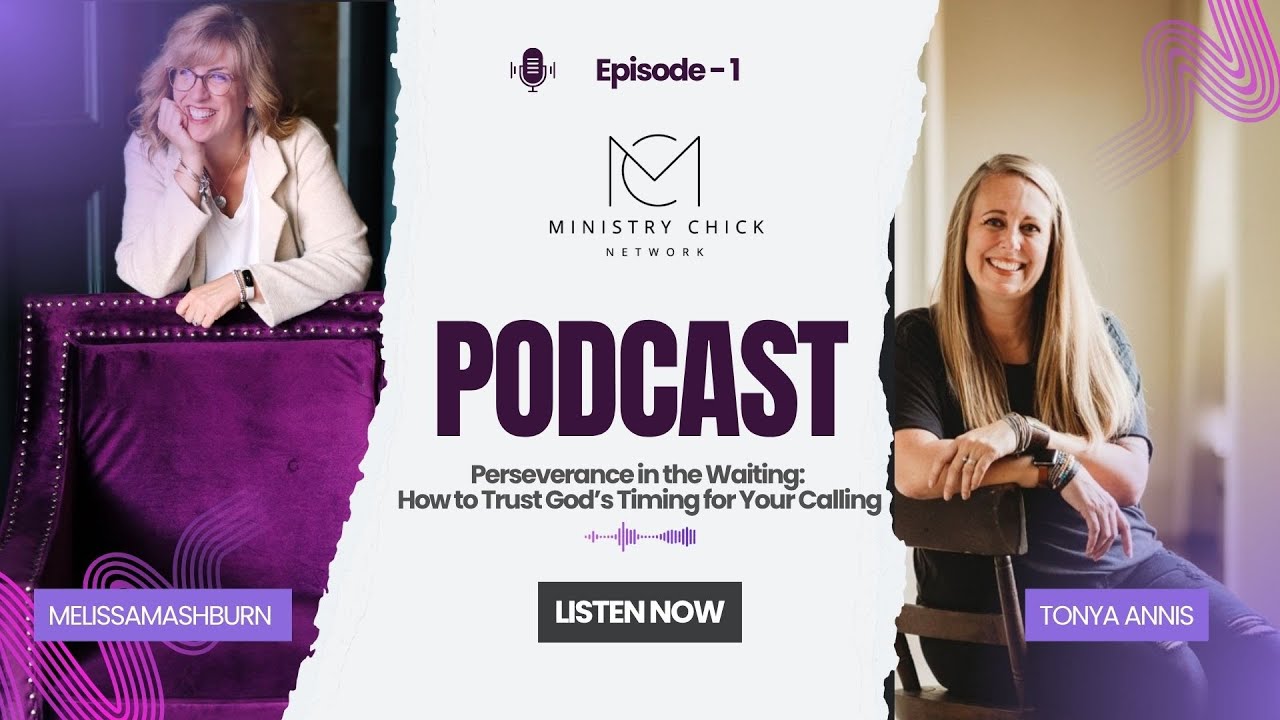 Perseverance in the Waiting: How to Trust God’s Timing for Your Calling (with Tonya Annis)