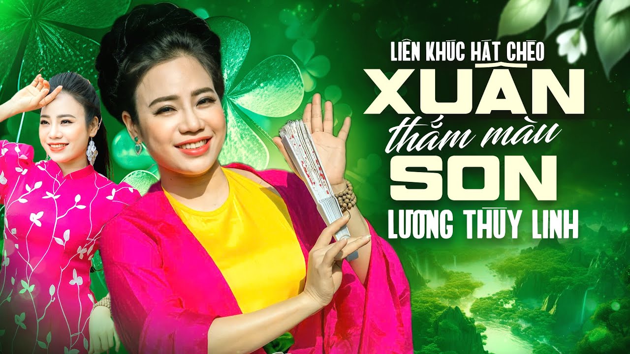 Chèo xuân Thuỳ Linh mới nhất 2025! Liên khúc hát chèo mùa xuân NSND Lương Thuỳ Linh