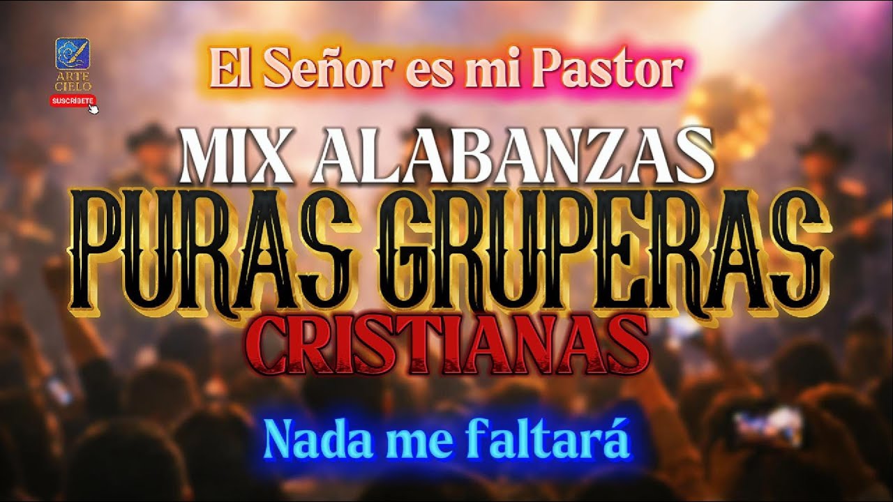 🐑✨ EL SEÑOR ES MI PASTOR, NADA ME FALTARÁ 🙌💛 | GRUPERAS CRISTIANAS 🎺🎶