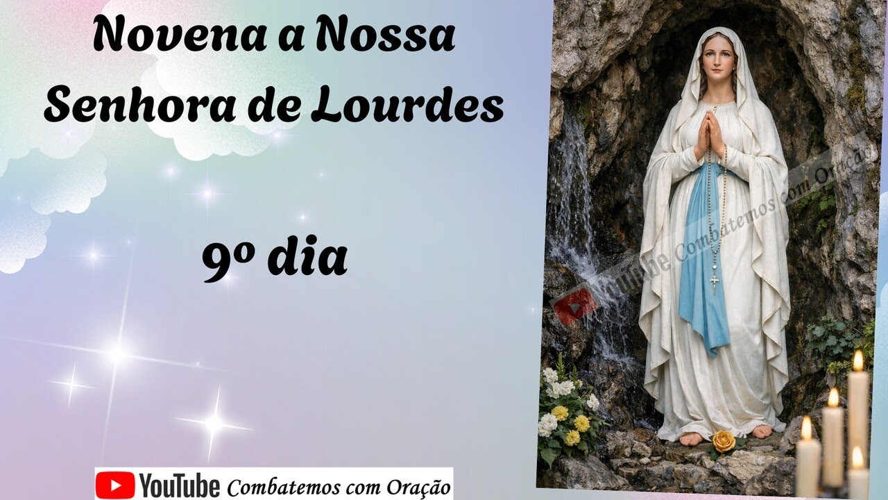 9º dia da Novena da Nossa Senhora de Lourdes