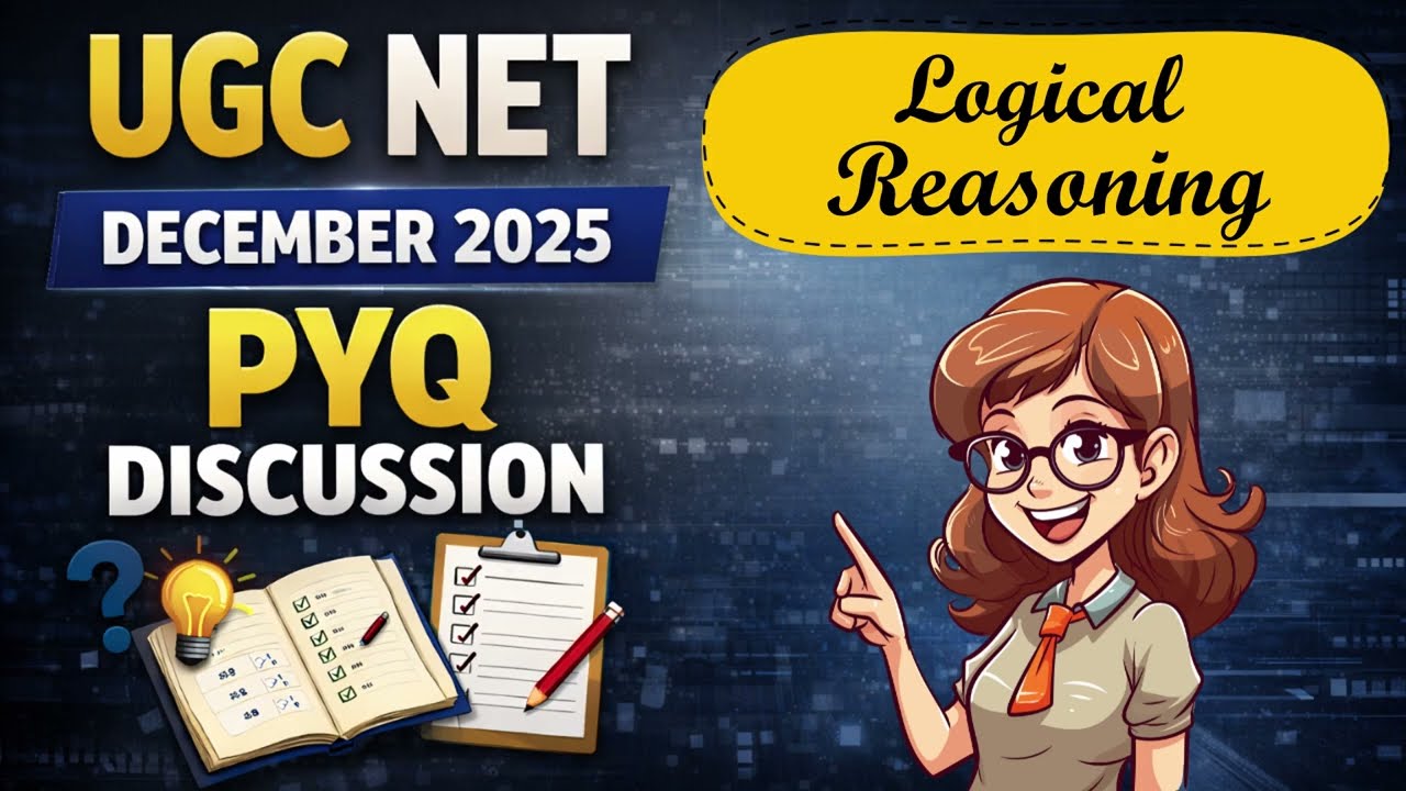 Logical Reasoning PYQs asked in Dec. 2025 | UGC NET Paper 1 | Detailed Solutions