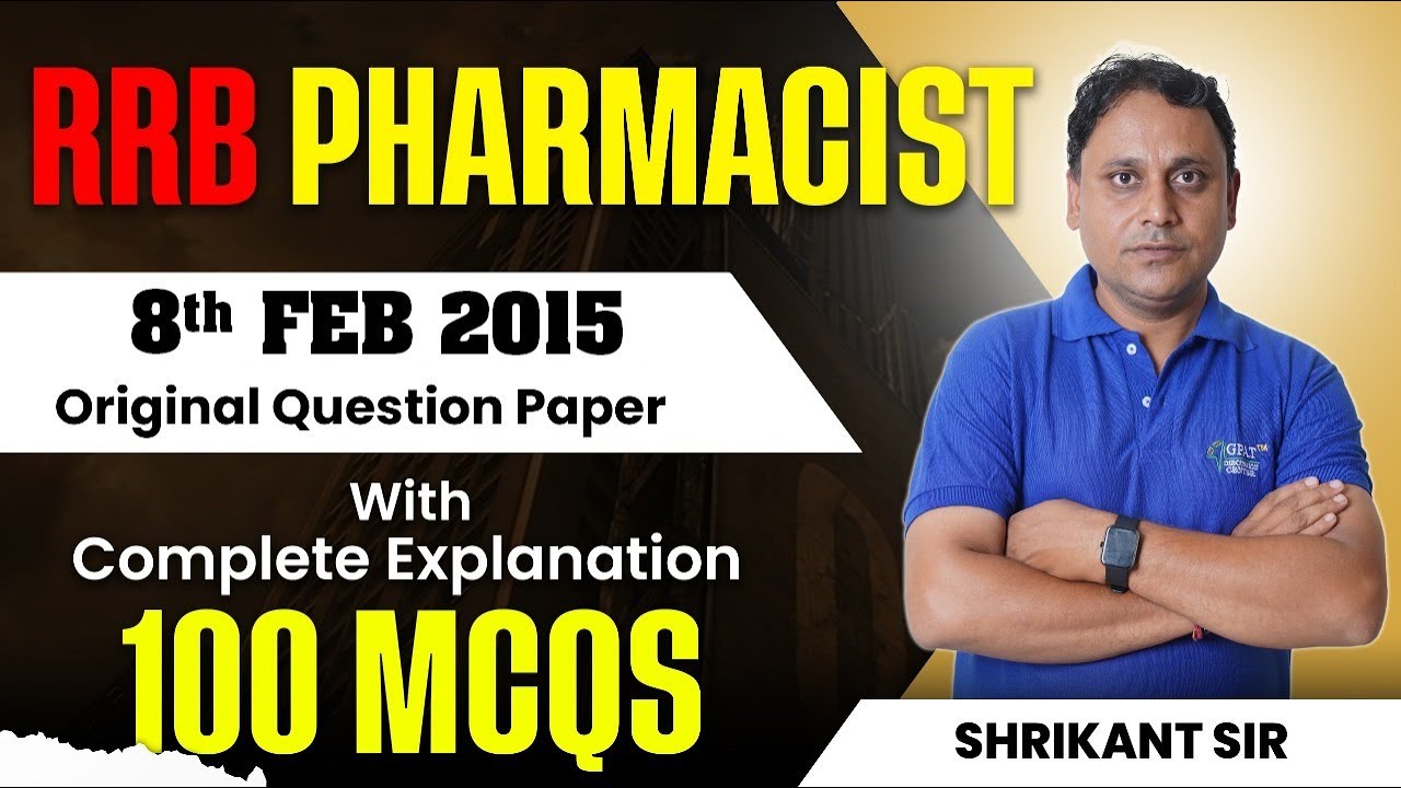 RAILWAY(RRB)PHARMACIST EXAM- 8 FEB-2015 QUESTION PAPER SOLUTION WITH COMPLETE EXPLANATION