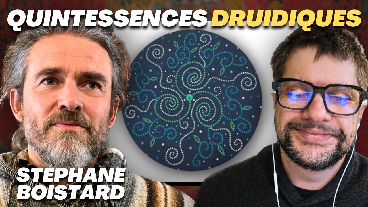 Druidisme : la nature révèle notre véritable nature – Stéphane Boistard interview