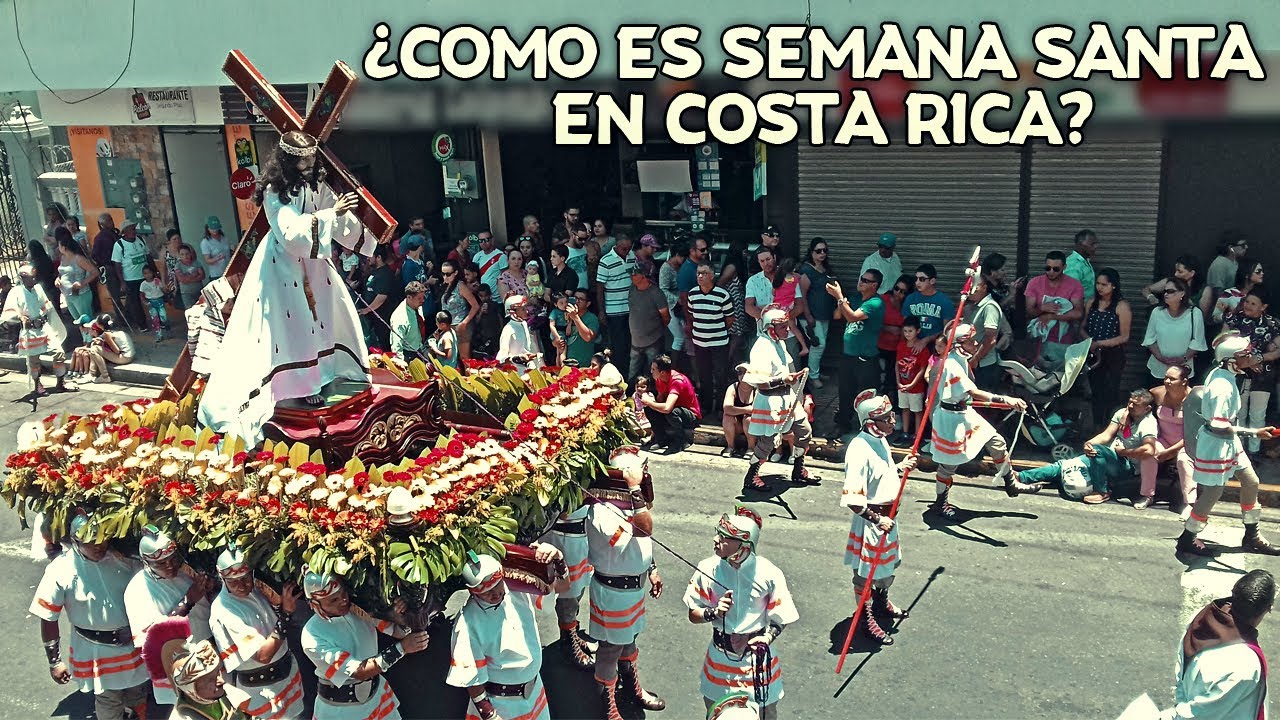 ¿COMO ES SEMANA SANTA EN COSTA RICA?