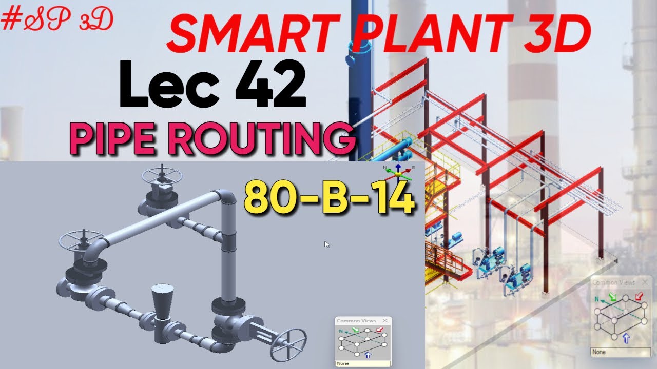 SP3D| PIPE ROUTING| 80-B-14 | LEC 42 