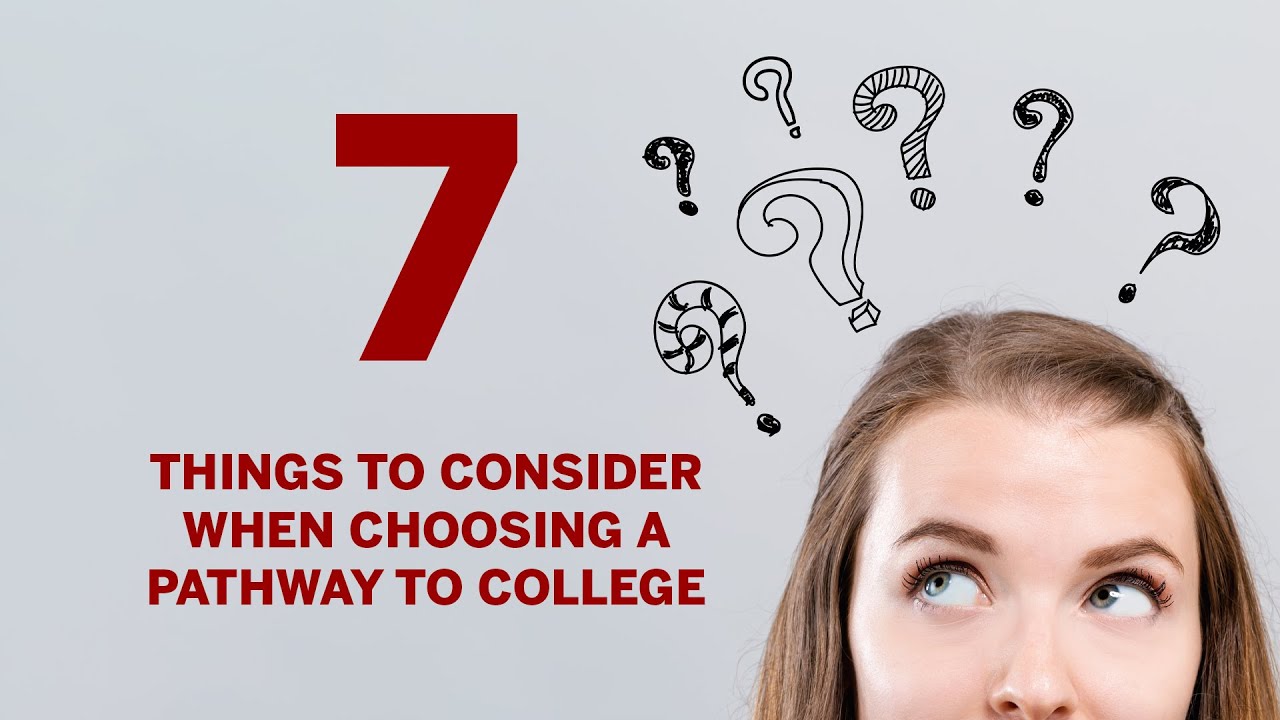 7 Things to Consider on Your Pathway to College