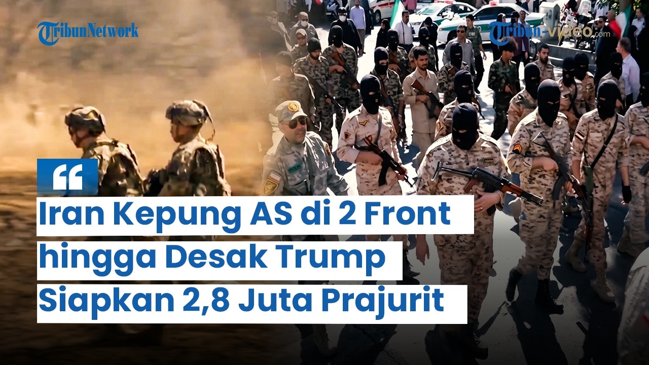 Update Konflik Timur Tengah: Iran Kepung AS di 2 Front hingga Desak Trump Siapkan 2,8 Juta Prajurit