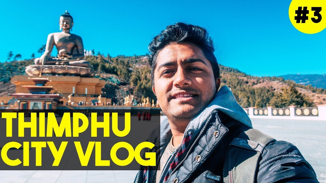 Thimphu City Bhutan Tour | Places to visit and travel guide