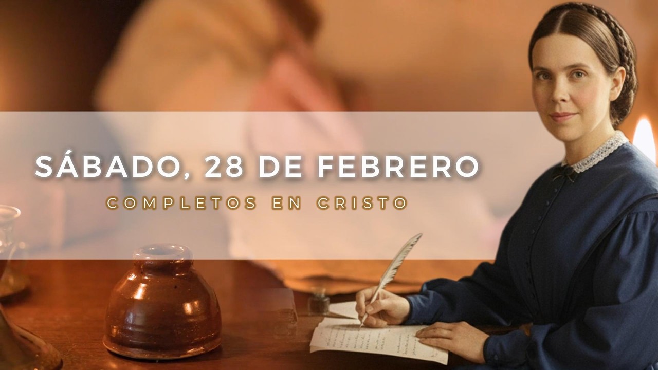COMPLETOS EN CRISTO - 28 DE FEBRERO - NOTAS DE ELENA