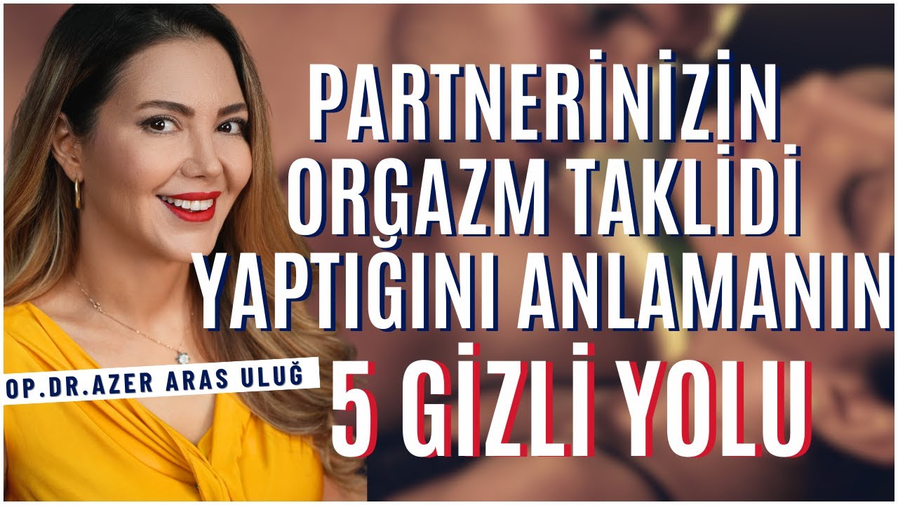 Partnerinizin Orgazm Taklidi Yaptığını Anlamanın 5 Gizli Yolu I @drazerarasulug #cinsellik