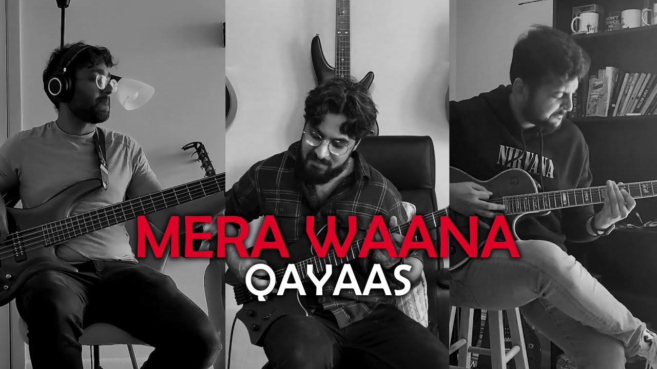 Mera Waana (Qayaas) - COVER