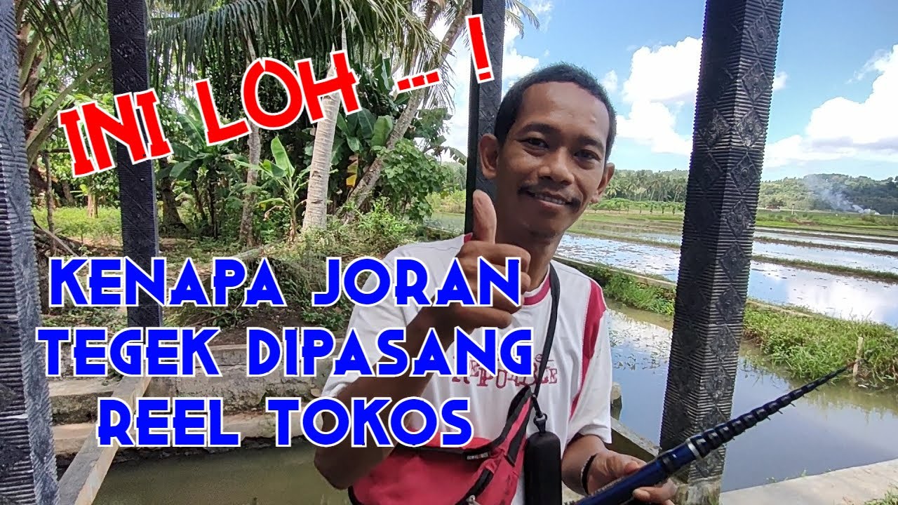 INI ALASANNYA KENAPA JORAN TEGEK DIPASANG REEL TOKOS