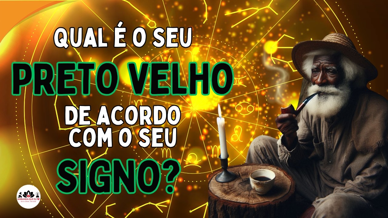 DESCUBRA QUEM É SEU PRETO VELHO PELO SIGNO