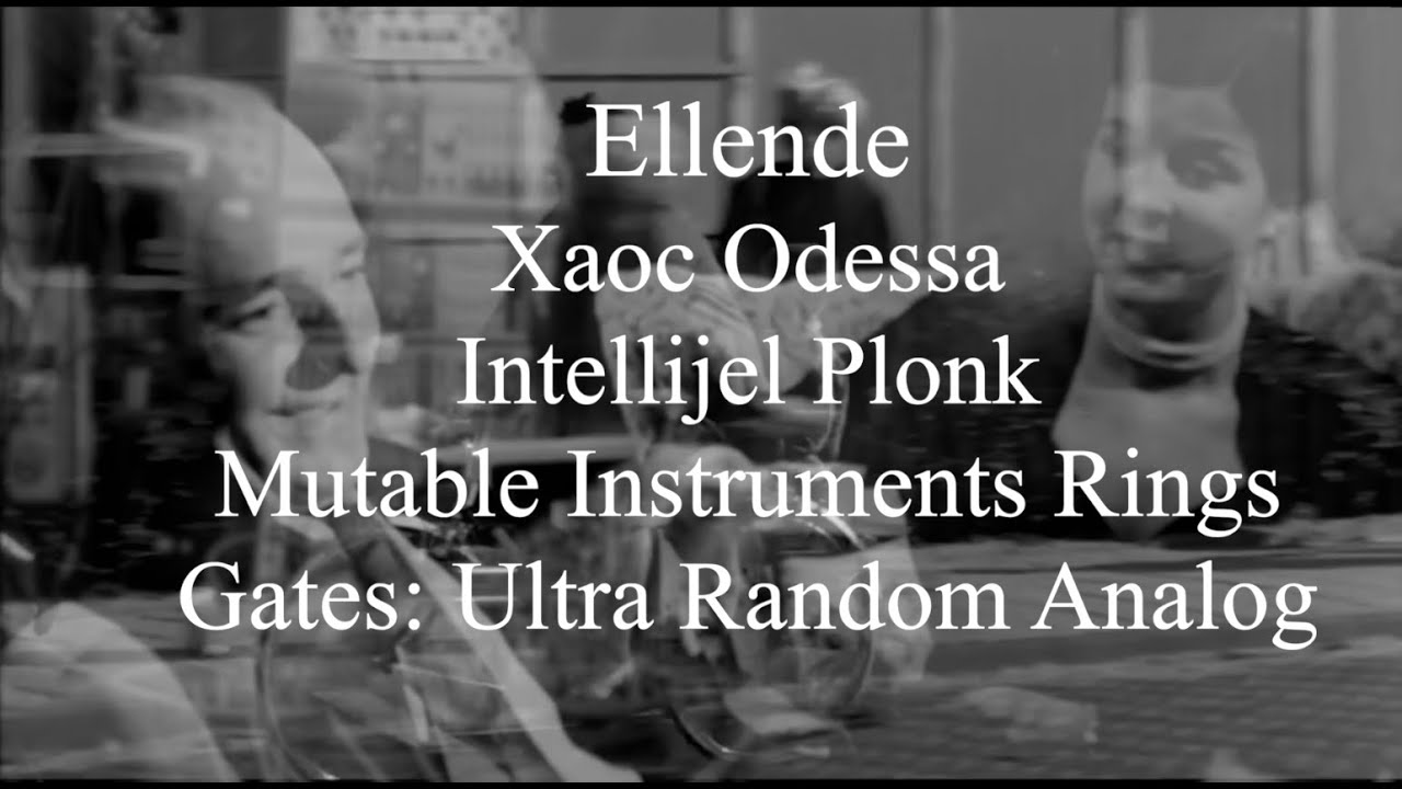 Ellende: Another memory -Rings - Odessa - Plonk with Ultra Random Analog Eurorack Synth