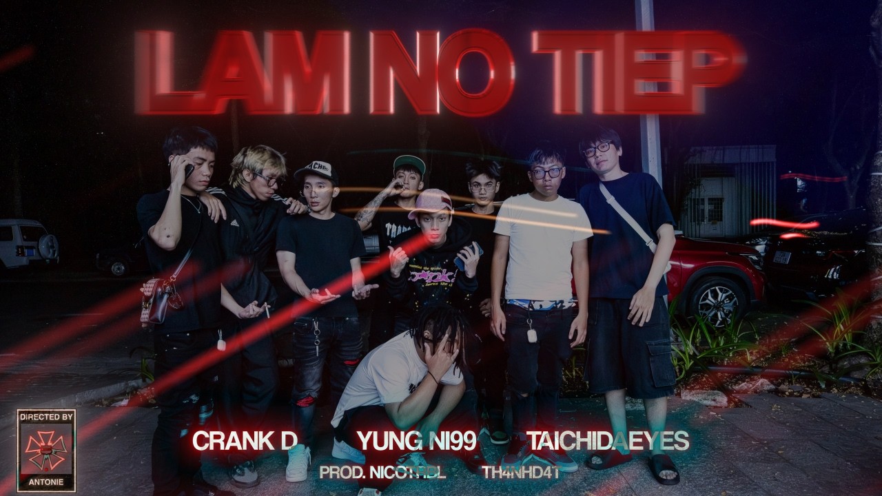 Yung Ni99 - LAM NO TIEP ft. Crank D & Taichidayes [Official Music Video]