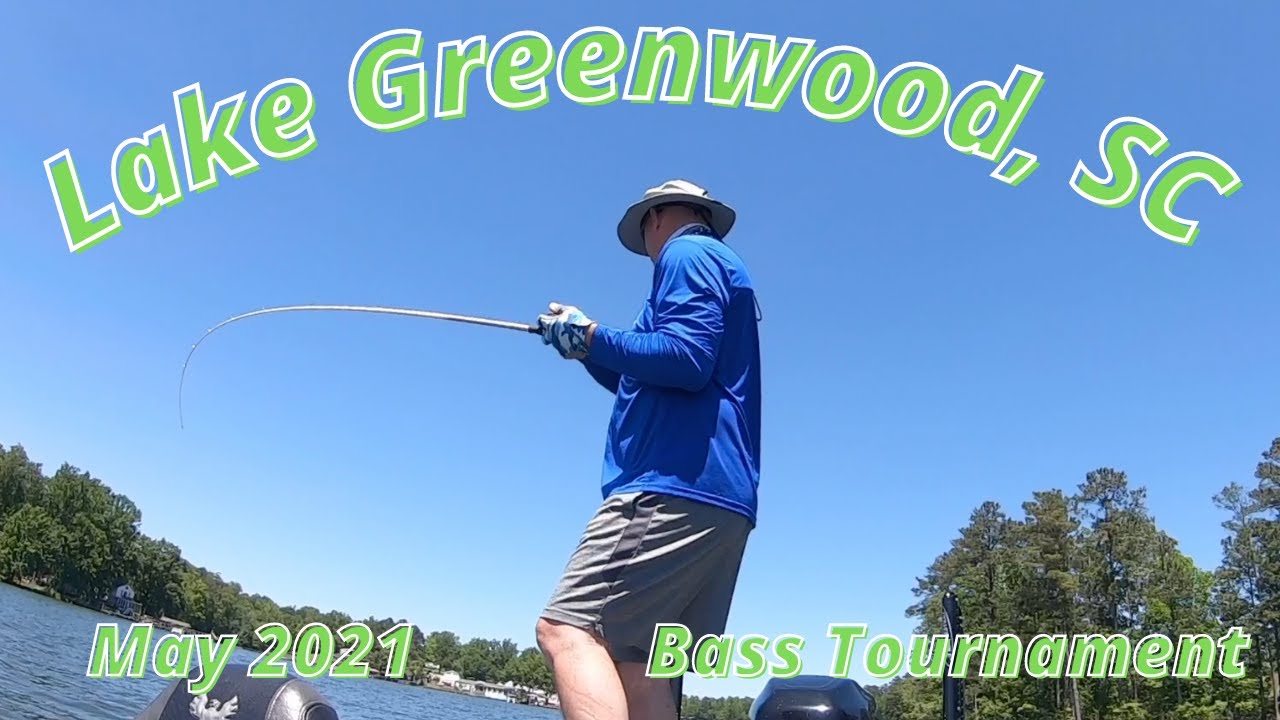 Bass Tournament Lake Greenwood May 2021