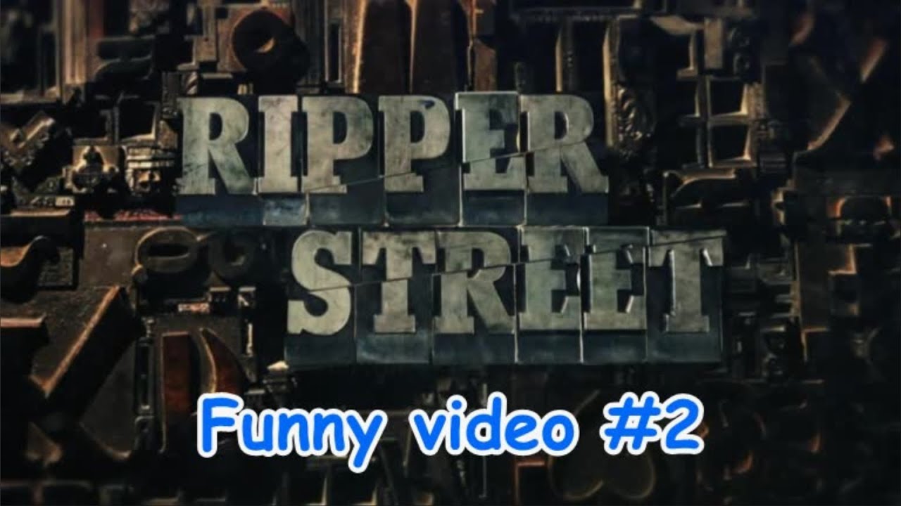 Ripper Street Funny video #2