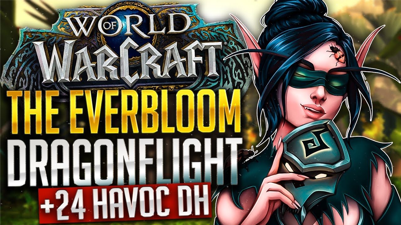 Havoc DH +24 Everbloom Mythic+ | Havoc Demon Hunter Dragonflight Season 3