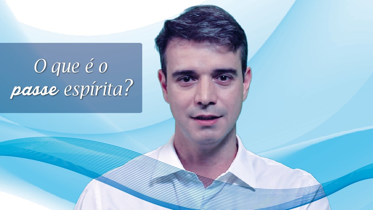 O que é o passe espírita? - Questões da Vida #39
