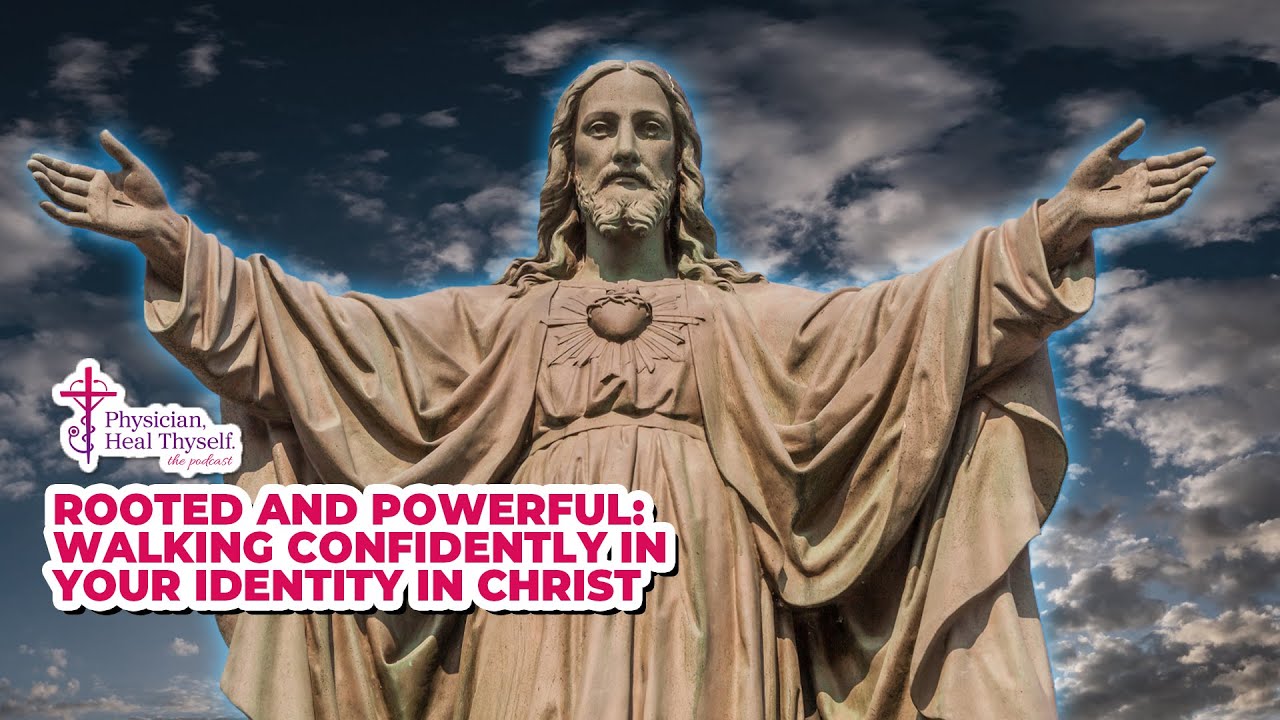 Episode 84:  “Rooted and Powerful: Walking Confidently in Your Identity in Christ”