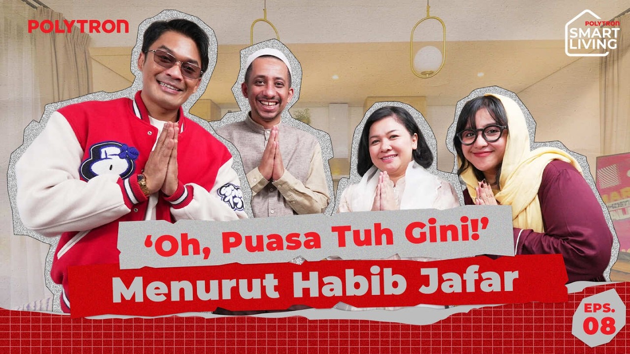 'Oh, Puasa Tuh Gini!' Menurut Habib Jafar | Polytron Smart Living Episode 8