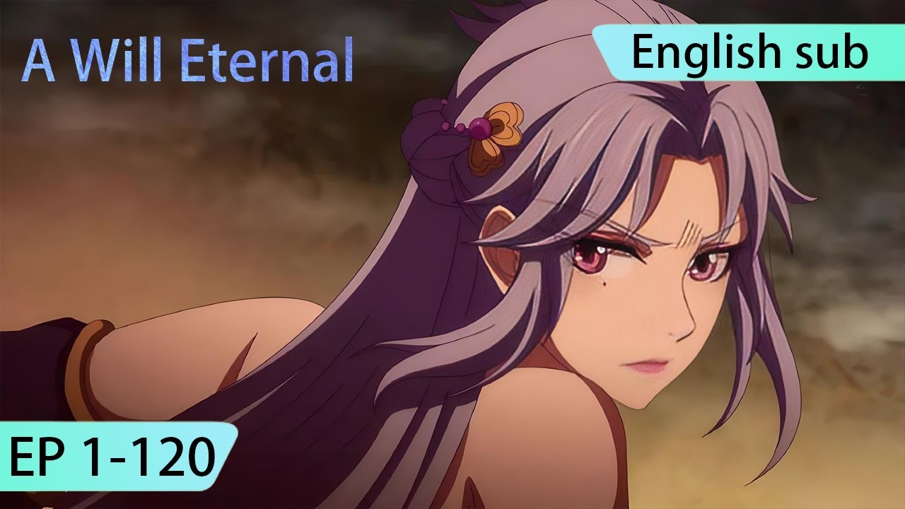 ENG SUB | A Will Eternal  [EP1-120] full episode english highlights