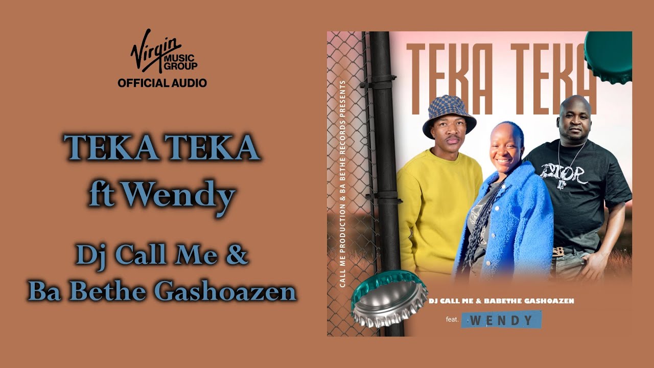 DJ Call Me & Ba Bethe Gashoazen - Teka Teka feat. Wendy | Official Audio