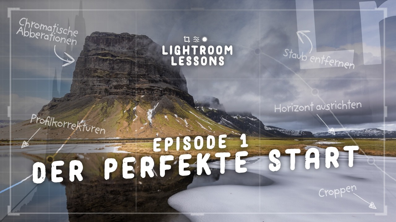 Der perfekte Start jeder Bildbearbeitung | Lightroom Lessons Episode 1