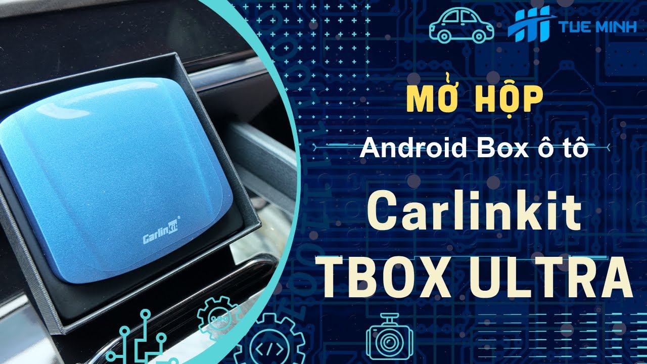 Mở hộp Android Box &ocirc; t&ocirc; Carlinkit Tbox ULTRA Sức mạnh vượt trội