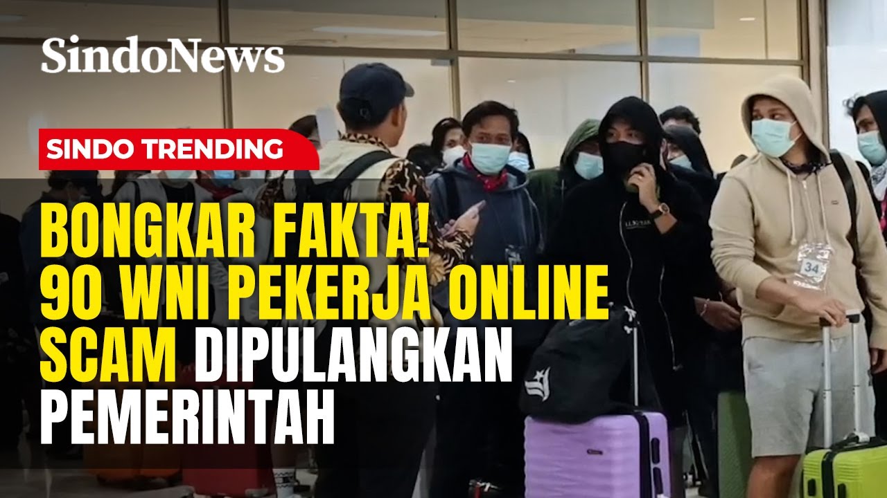 Bongkar Fakta! 90 WNI Pekerja Online Scam Myanmar Dipulangkan Pemerintah | Sindo Trending | 22/01