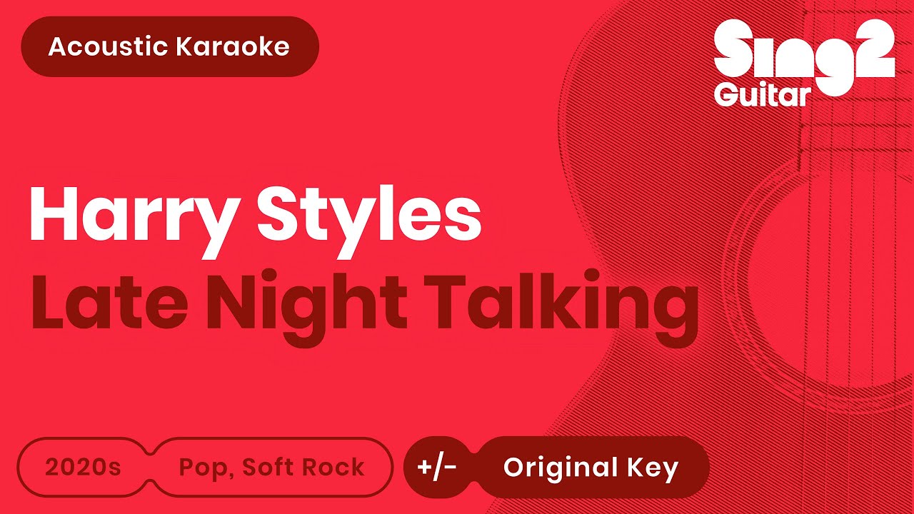 Harry Styles - Late Night Talking (Acoustic Karaoke)