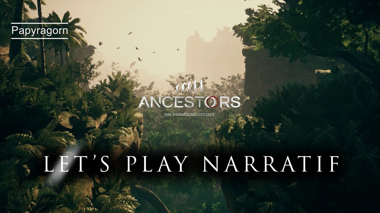 Let's play NARRATIF Ancestors The Humankind Odyssey #1