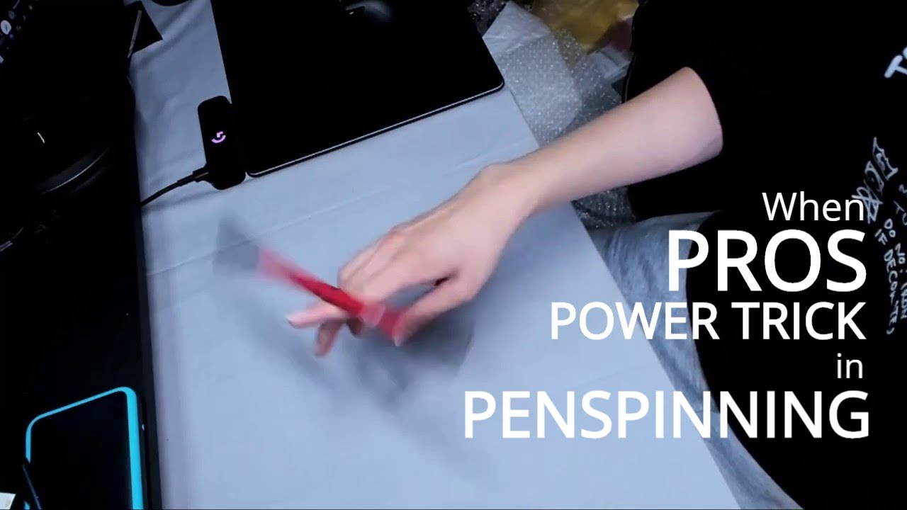 When PROS POWER TRICK in Penspinning
