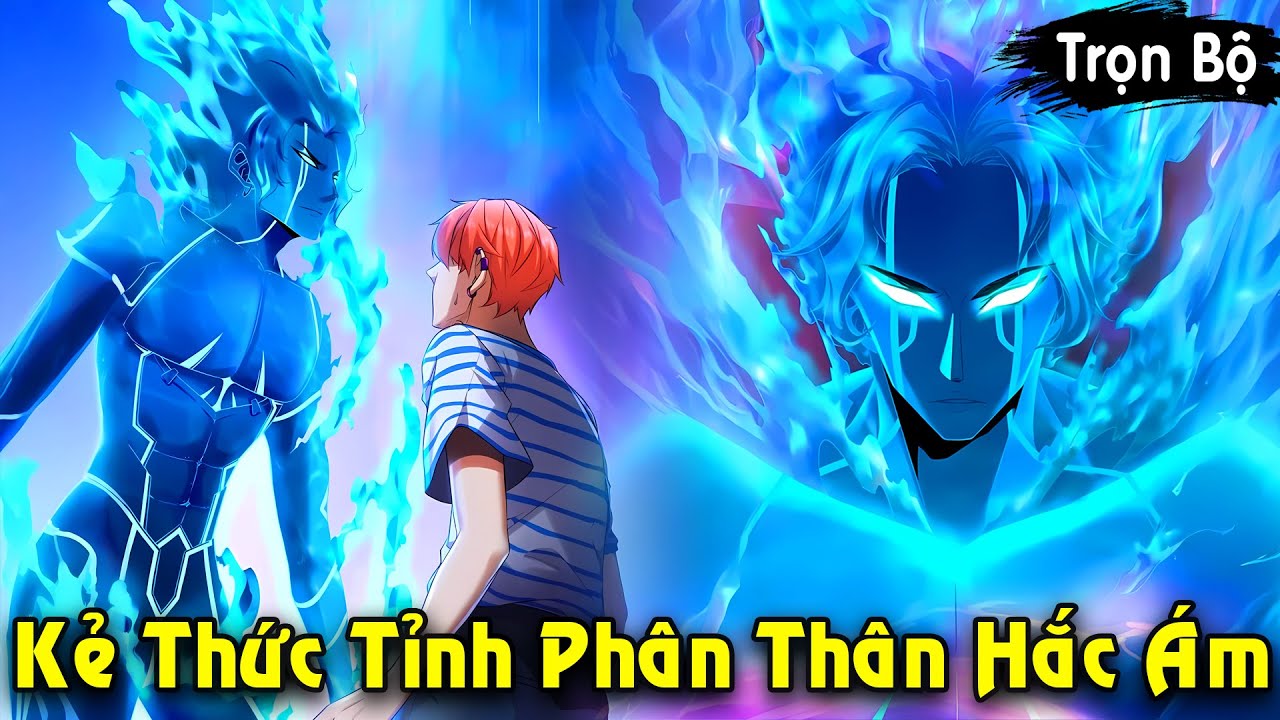 Full Trọn Bộ | Kẻ Thức Tỉnh Phân Thân Hắc Ám Siêu Cấp Vip Pro | Review Truyện