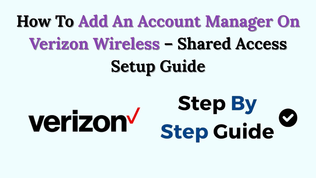 How To Add An Account Manager On Verizon Wireless &ndash; Shared Access Setup Guide (2026)