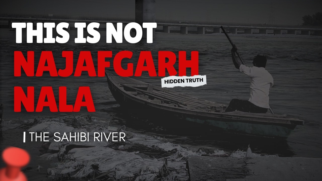 The River Delhi Erased | Sahibi River, Najafgarh Drain & Yamuna Crisis | Nyay Kranti Documentary