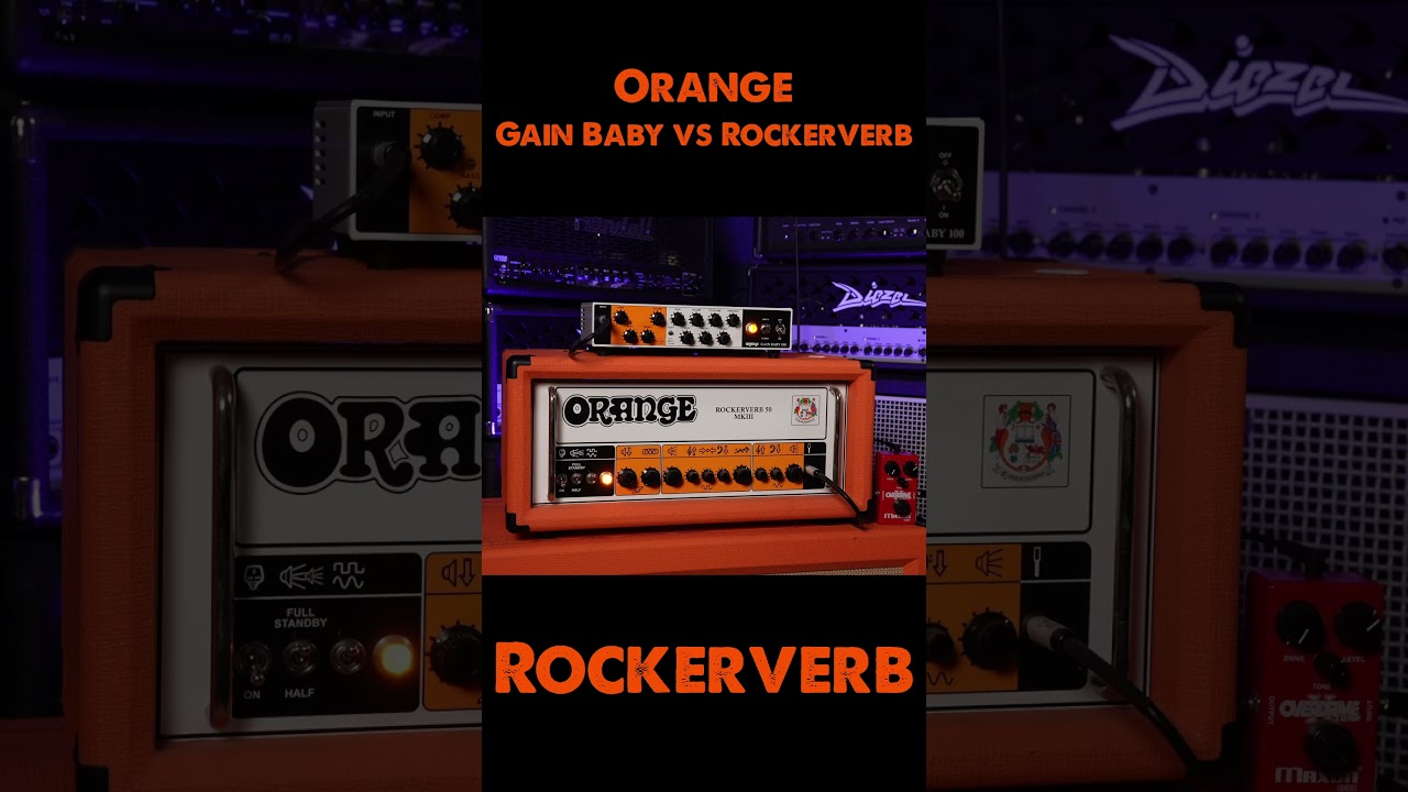 Orange Gain Baby 100 vs Rockerverb 50 mk III