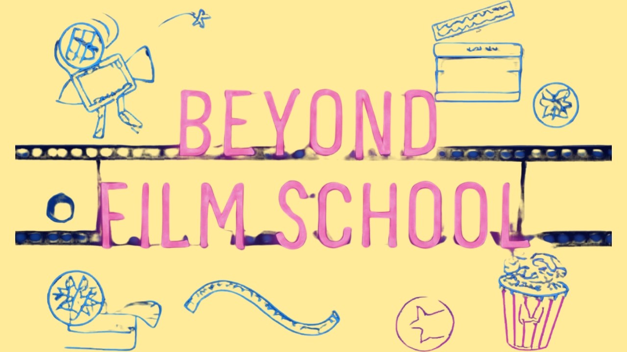 Beyond Film School | Making It in Hollywood After Graduation