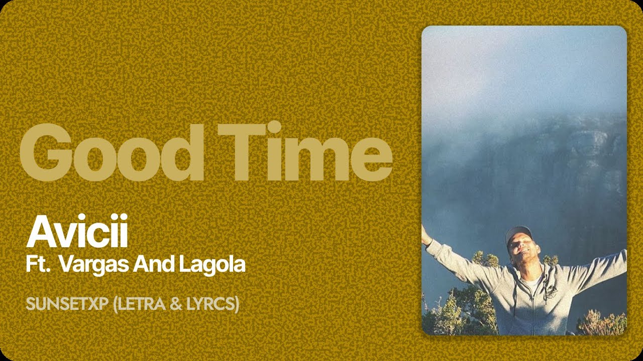 Avicii Ft. Vargas And Lagola - Good Time (Regrets) (SUB ESPAÑOL)