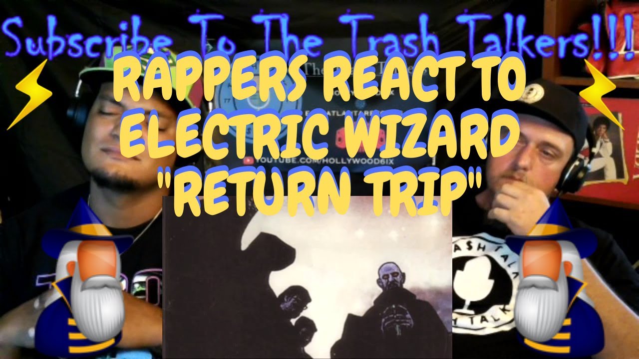 Rappers React To Electric Wizard 