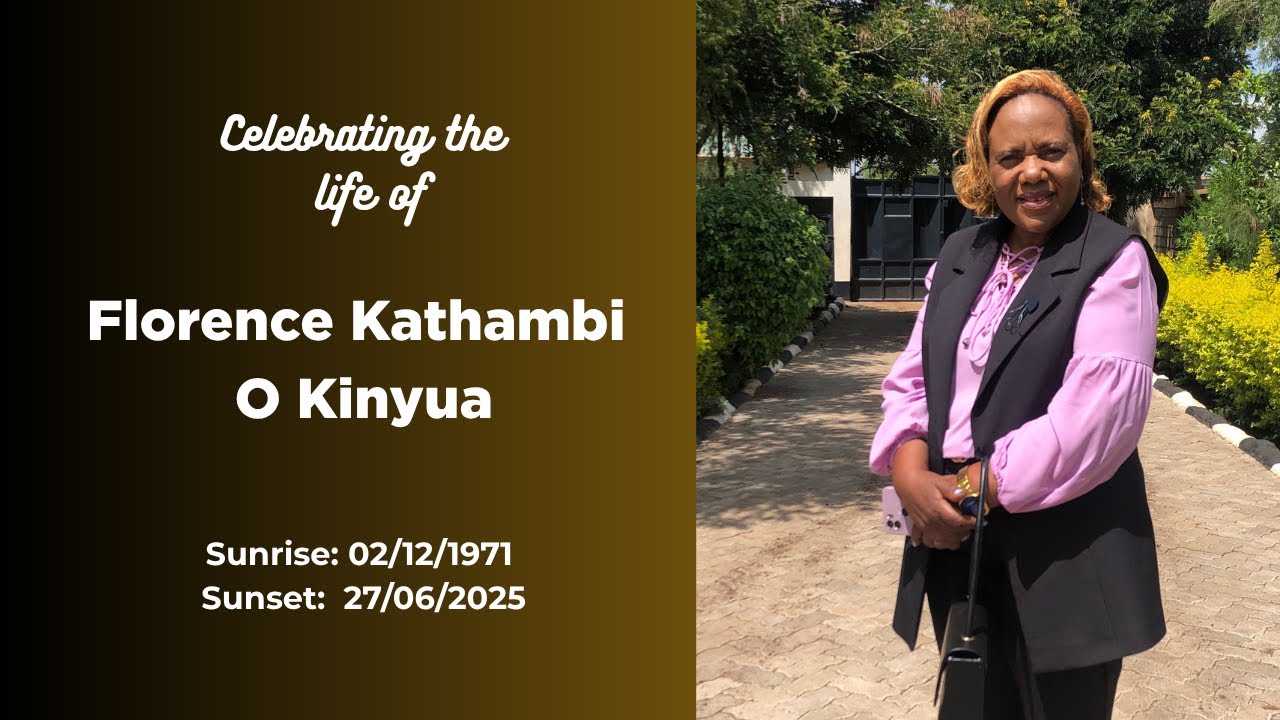 Florence Kathambi O Kinyua | 1971 - 2025 | Funeral Service