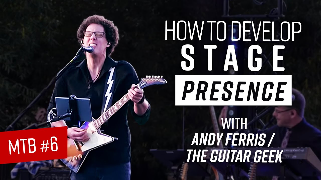 How To Develop Your Stage Presence With Andy Ferris | Master The Basics Ep.6