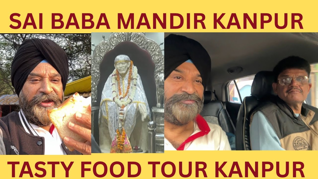 Sai Baba Mandir Kanpur & Tasty Food Tour @ JIYOOO CANADA 