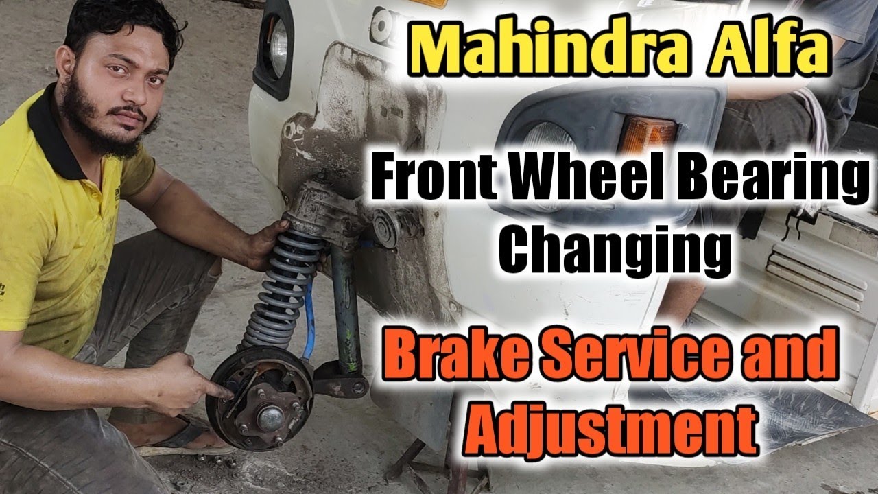 Mahindra Alfa Front Wheel Bearing Changing|| Front Brake Adjustment||☺☺