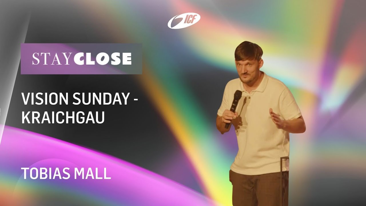 Stay Close - Vision Sunday Kraichgau | Tobias Mall
