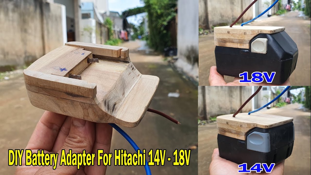 DIY Battery Adapter For Hitachi 14V - 18V