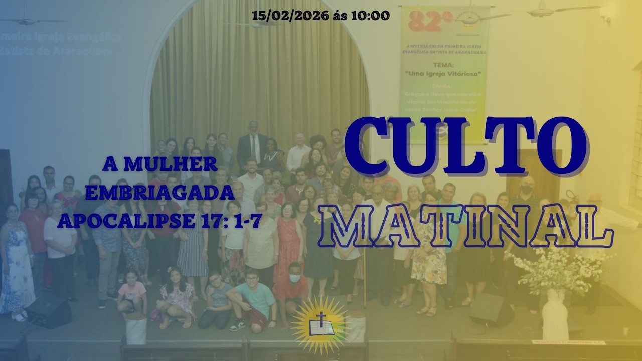 A MULHER EMBRIAGADA - APOCALIPSE 17: 1-7 | CULTO MATINAL 15/02/2026
