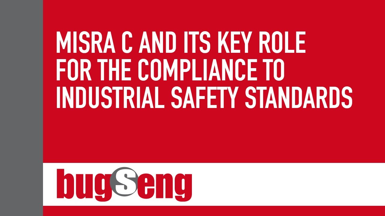 MISRA C and Its Key Role for the Compliance to Industrial Safety Standards