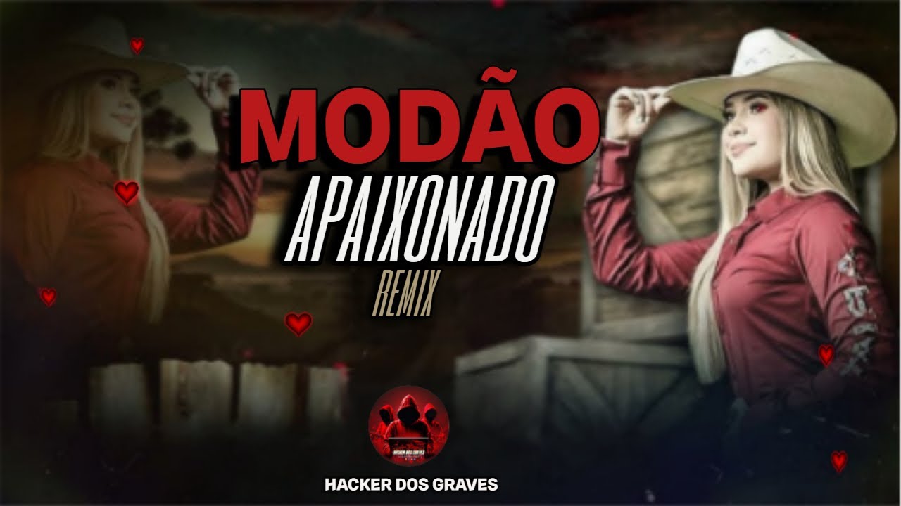 MODÃO APAIXONADO || REMIX || HACKER DOS GRAVES